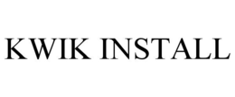 KWIK INSTALL