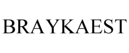 BRAYKAEST