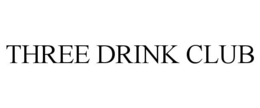 THREE DRINK CLUB