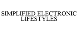 SIMPLIFIED ELECTRONIC LIFESTYLES