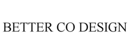 BETTER CO DESIGN