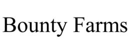 BOUNTY FARMS