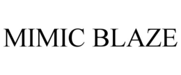 MIMIC BLAZE