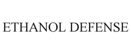 ETHANOL DEFENSE