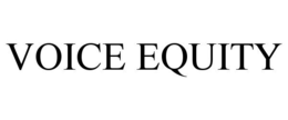 VOICE EQUITY