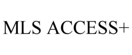 MLS ACCESS+