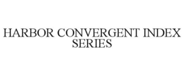 HARBOR CONVERGENT INDEX SERIES