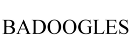 BADOOGLES