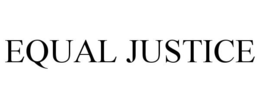 EQUAL JUSTICE