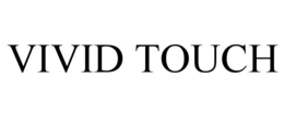 VIVID TOUCH