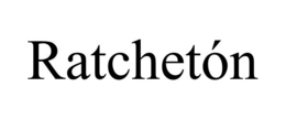 RATCHETÓN