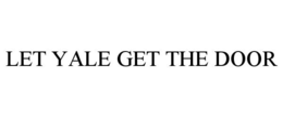 LET YALE GET THE DOOR