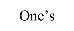 ONE'S