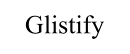 GLISTIFY
