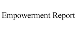 EMPOWERMENT REPORT