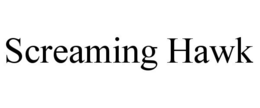 SCREAMING HAWK