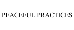 PEACEFUL PRACTICES