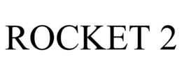 ROCKET 2