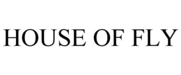 HOUSE OF FLY