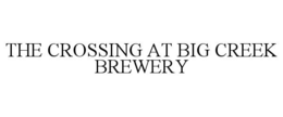 THE CROSSING AT BIG CREEK BREWERY