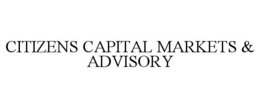 CITIZENS CAPITAL MARKETS & ADVISORY