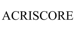 ACRISCORE