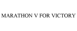 MARATHON V FOR VICTORY