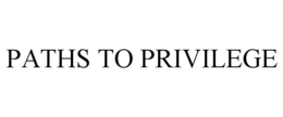 PATHS TO PRIVILEGE