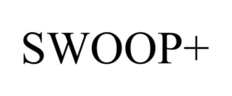 SWOOP+