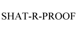 SHAT-R-PROOF