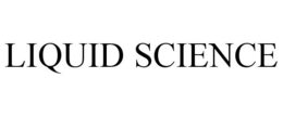 LIQUID SCIENCE