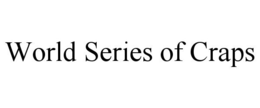 WORLD SERIES OF CRAPS trademark