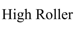 HIGH ROLLER