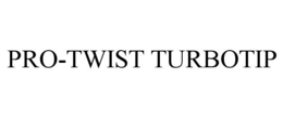 PRO-TWIST TURBOTIP