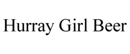 HURRAY GIRL BEER