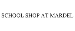 SCHOOL SHOP AT MARDEL