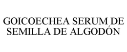 GOICOECHEA SERUM DE SEMILLA DE ALGODÓN