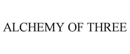 ALCHEMY OF THREE