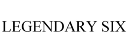 LEGENDARY SIX