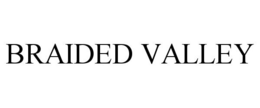 BRAIDED VALLEY