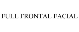 FULL FRONTAL FACIAL