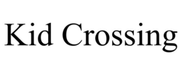 KID CROSSING