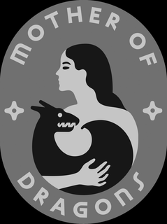 MOTHER OF DRAGONS
