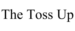 THE TOSS UP