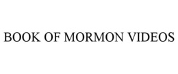 BOOK OF MORMON VIDEOS