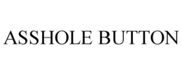 ASSHOLE BUTTON