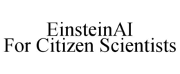 EINSTEINAI FOR CITIZEN SCIENTISTS trademark
