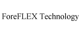 FOREFLEX TECHNOLOGY