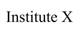 INSTITUTE X