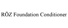 ROZ FOUNDATION CONDITIONER